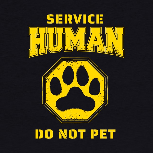 Service Human Do Not Pet by TeeNoir